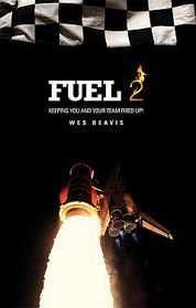 Fuel 2: You and Your Team Fired Up