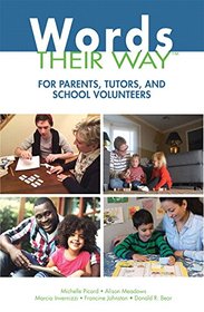 Words Their Way for Parents, Tutors, and School Volunteers (What's New in Literacy)