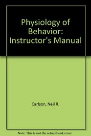 Physiology of Behavior: Instructor's Manual