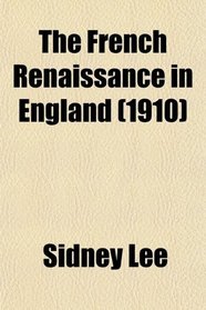 The French Renaissance in England (1910)