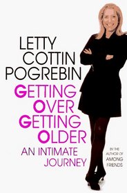 Getting Over Getting Older : An Intimate Journey