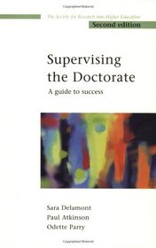 Supervising the Doctorate 2nd Edition (Society for Research into Higher Education)