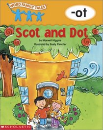 Scot and Dot: ot (Word Family Tales)