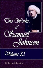 The Works of Samuel Johnson: With an Essay on His Life and Genius, by Arthur Murphy. Volume 11