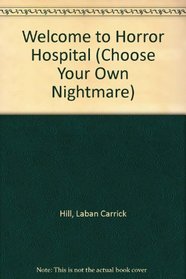 Welcome to Horror Hospital (Choose Your Own Nightmare)