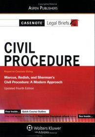 Civil Procedure Marcus Redish Sherman 4th Edition (Casenote Legal Briefs)