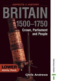 Britain 1500-1750: Lower Ability Support Pack (Aspects of History)