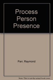 Process, Person, Presence: A Theology for Today's Believers