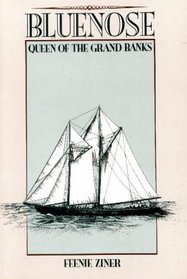 Bluenose, Queen of the Grand Banks