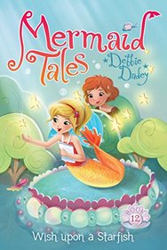 Wish upon a Starfish (Mermaid Tales)