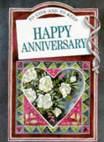 To Someone Special Happy Anniversary (To Give and to Keep)