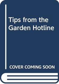Tips from the Garden Hotline