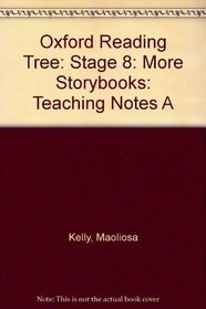 Oxford Reading Tree: Stage 8: More Storybooks: Teaching Notes A