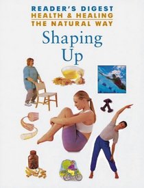 Health & Healing the Natural Way: Shaping Up