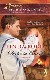 Dakota Child (Dakota, Bk 1) (Love Inspired Historical, No 40)