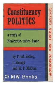 Constituency Politics: A Study of Newcastle-under-Lyme