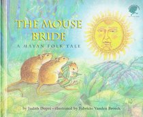 The Mouse Bride: A Mayan Folk Tale  (Umbrella Books for Every Child)