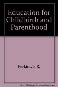 Education for Childbirth and Parenthood