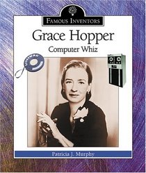 Grace Hopper: Computer Whiz (Famous Inventors)