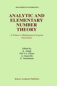 Analytic and Elementary Number Theory : A Tribute to Mathematical Legend Paul Erdos (Developments in Mathematics)