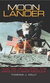 Moon Lander: How We Developed the Apollo Lunar Module (Smithsonian History of Aviation and Spaceflight)