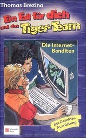 Ein Fall fr dich und das Tiger-Team, Bd.25, Die Internet-Banditen