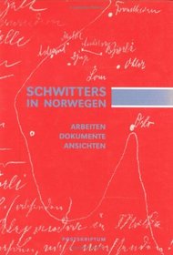 Schwitters in Norwegen: Arbeiten, Dokumente, Ansichten (German Edition)