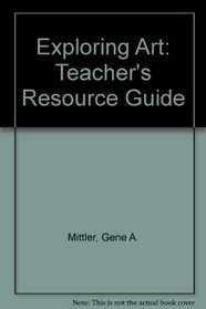 Exploring Art: Teacher's Resource Guide