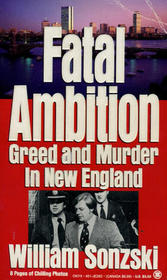 Fatal Ambition: Greed and Murder in New England