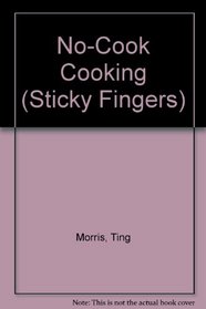 No-Cook Cooking (Sticky Fingers)