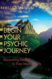 Begin Your Psychic Journey: Discovering the Path to Your Intuitive Gifts