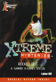 X Games Xtreme Mysteries: Rocked Out - Book #3 : A Summer X Games Special (X Games Xtreme Mysteries)