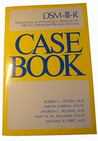 Dsm-Iii-R Diagnostic and Statistical Manual of Mental Disorders Casebook