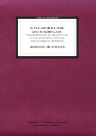Style-Architecture and Building-Art: Transformations of Architecture in the Nineteenth Century and Its Present Condition (Texts  Documents)