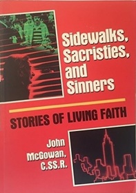 Sidewalks, sacristies, and sinners: Stories of living faith