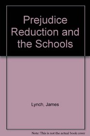 Prejudice Reduction and the Schools