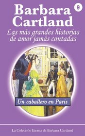 Un Caballero En Paris (La Coleccion Eterna de Barbara Cartland) (Spanish Edition)