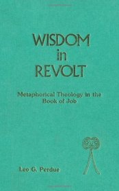 Wisdom in Revolt (JSOT supplement)