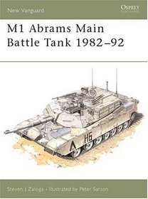 M1 Abrams Main Battle Tank, 1982-92 (New Vanguard, No 2)