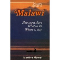 Visitor's Guide to Malawi: How to Get There, What to See, Where to Stay (Visitors' Guides)