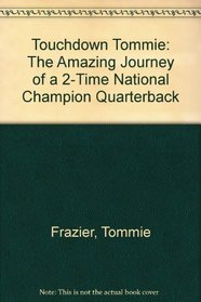 Touchdown Tommie: The Tommie Frazier Story