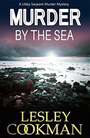 Murder by the Sea (A Libby Sarjeant Series)