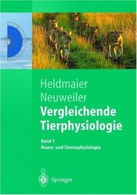 Vergleichende Tierphysiologie: Band 1 Neuro- und Sinnesphysiologie (Springer-Lehrbuch)