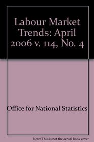 Labour Market Trends: April 2006 v. 114, No. 4