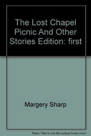 The lost chapel picnic,: And other stories