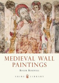 Medieval Wall Paintings (Shire Library)