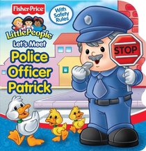 Fisher Price Let's Meet Police Officer Patrick (Fisher-Price Little People)