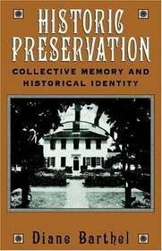 Historic Preservation: Collective Memory and Historical Identity