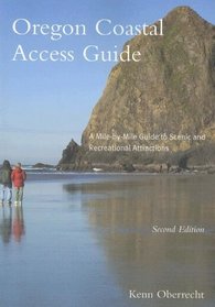 Oregon Coastal Access Guide: A Mile-by-Mile Guide to Scenic and Recreational Attractions, Second Edition (Oregon Sea Grant)