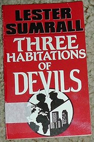Three Habitations of Devils: